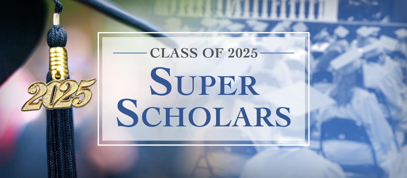 Class of 2025 Super Scholars