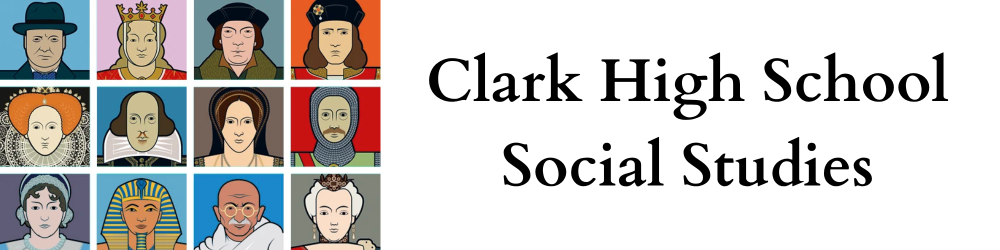 Social Studies Banner with Prominent Historical Figures on the left and text that reads "Clark High School Social Studies"