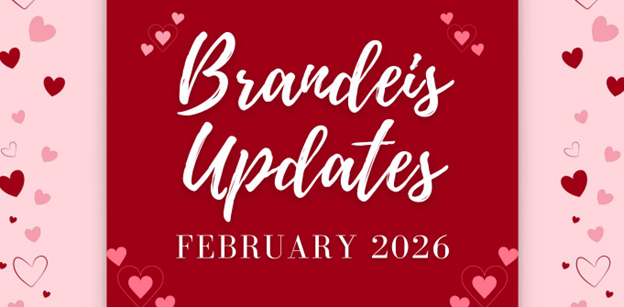 Brandeis February Updates