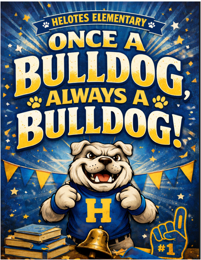 Pic of cartoon bulldog representing Helotes Elementary with books, a school bell and sports equipment around them.  Text "Once A Bulldog Always A Bulldog" in yellow and blue