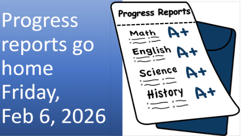 Progress Reports Go Home, HAC Information and More ~ Feb. 6, 2026
