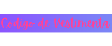 Código de Vestimenta