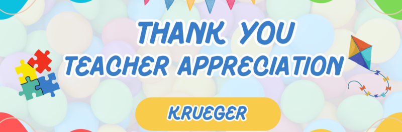 Thank you to all our Krueger Educators
