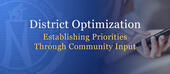 District Optimization: Establishing Priorities Through Community Input